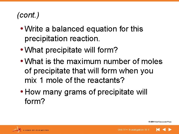 (cont. ) • Write a balanced equation for this precipitation reaction. • What precipitate