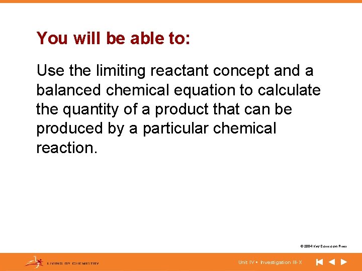 You will be able to: Use the limiting reactant concept and a balanced chemical