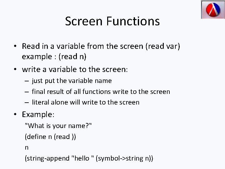 Screen Functions • Read in a variable from the screen (read var) example :