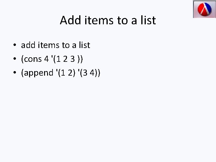 Add items to a list • add items to a list • (cons 4