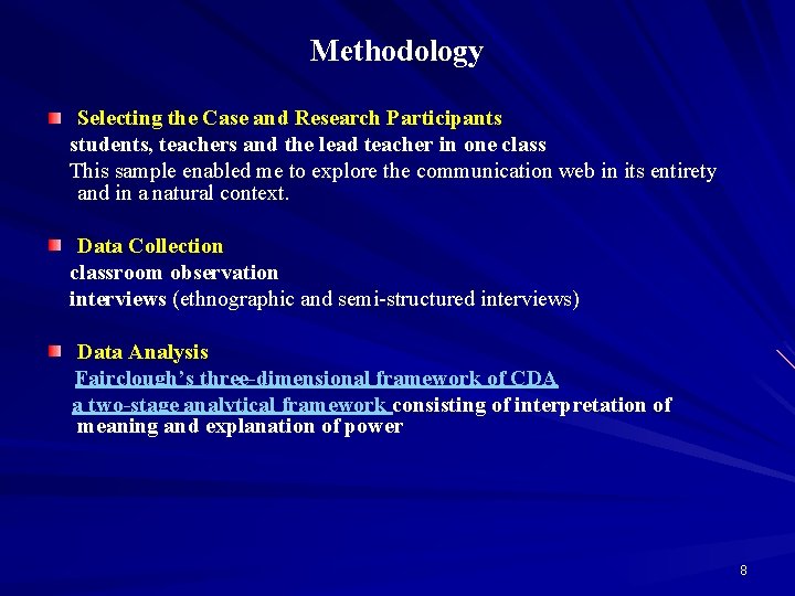 Methodology Selecting the Case and Research Participants students, teachers and the lead teacher in