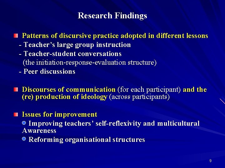 Research Findings Patterns of discursive practice adopted in different lessons - Teacher’s large group