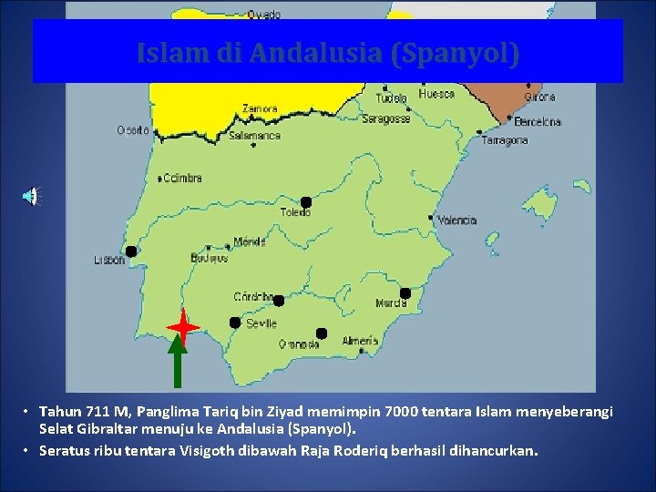 Islam di Andalusia (Spanyol) • Tahun 711 M, Panglima Tariq bin Ziyad memimpin 7000