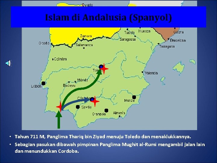 Islam di Andalusia (Spanyol) • Tahun 711 M, Panglima Thariq bin Ziyad menuju Toledo