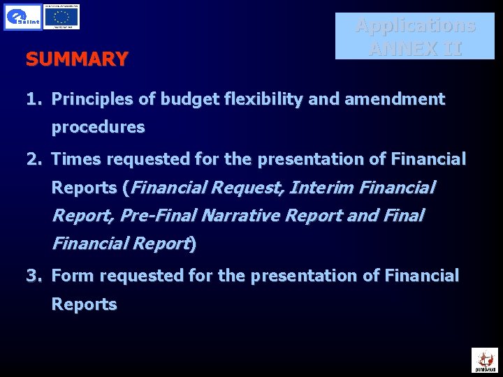 SUMMARY Applications ANNEX II 1. Principles of budget flexibility and amendment procedures 2. Times