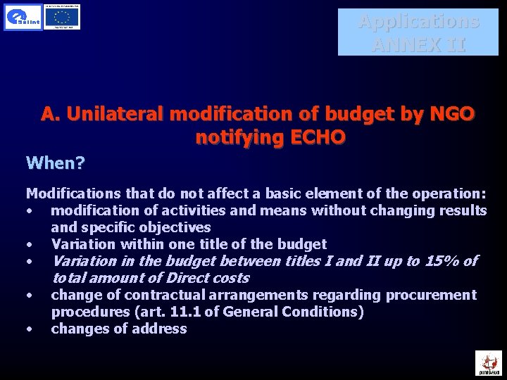 Applications ANNEX II A. Unilateral modification of budget by NGO notifying ECHO When? Modifications
