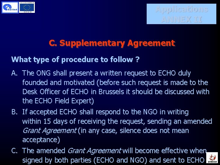 Applications ANNEX II C. Supplementary Agreement What type of procedure to follow ? A.