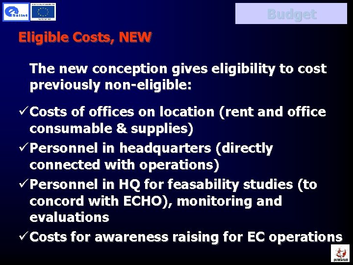 Budget Eligible Costs, NEW The new conception gives eligibility to cost previously non-eligible: üCosts