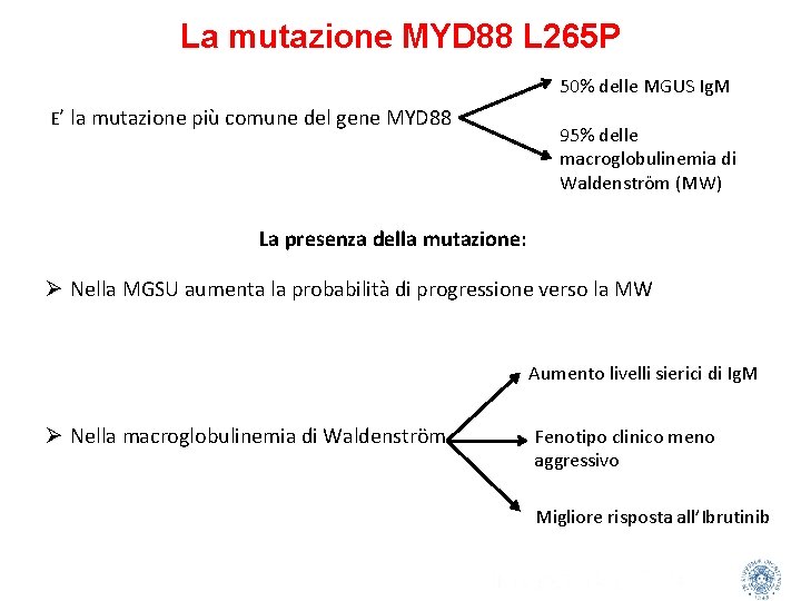 La mutazione MYD 88 L 265 P 50% delle MGUS Ig. M E’ la