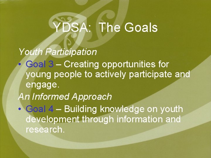 YDSA: The Goals Youth Participation • Goal 3 – Creating opportunities for young people