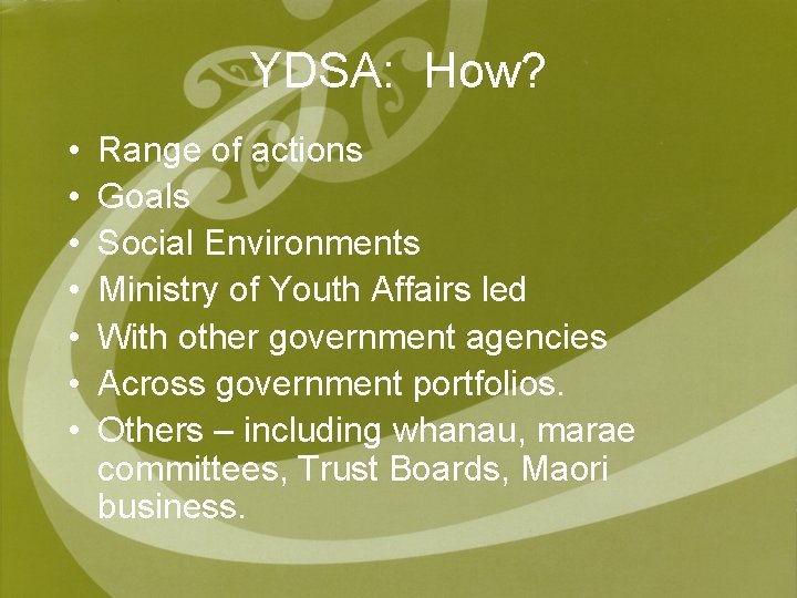 YDSA: How? • • Range of actions Goals Social Environments Ministry of Youth Affairs