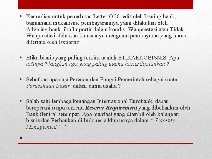  • Kemudian untuk penerbitan Letter Of Credit oleh Issuing bank, bagaimana mekanisme pembayarannya
