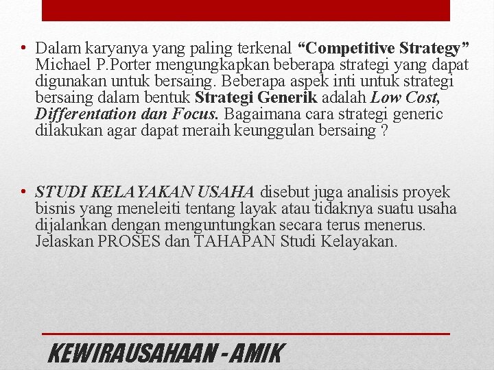  • Dalam karyanya yang paling terkenal “Competitive Strategy” Michael P. Porter mengungkapkan beberapa