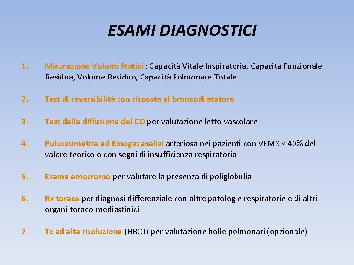 ESAMI DIAGNOSTICI 1. Misurazione Volumi Statici : Capacità Vitale Inspiratoria, Capacità Funzionale Residua, Volume