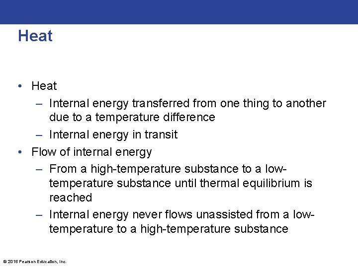 Heat • Heat – Internal energy transferred from one thing to another due to