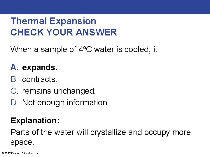 Thermal Expansion CHECK YOUR ANSWER When a sample of 4ºC water is cooled, it