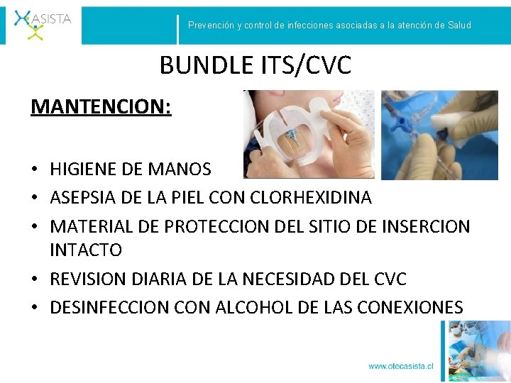 Prevención y control de infecciones asociadas a la atención de Salud BUNDLE ITS/CVC MANTENCION: