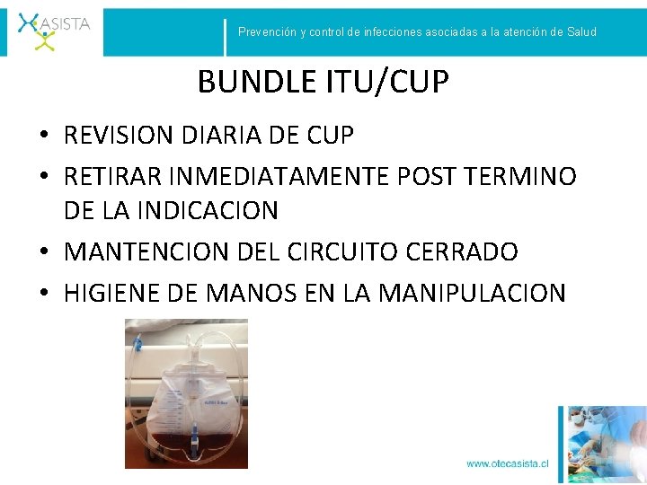Prevención y control de infecciones asociadas a la atención de Salud BUNDLE ITU/CUP •