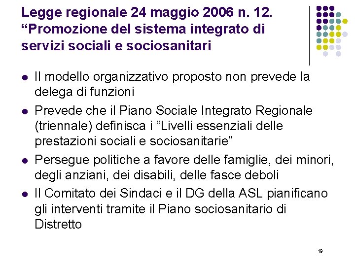 Legge regionale 24 maggio 2006 n. 12. “Promozione del sistema integrato di servizi sociali