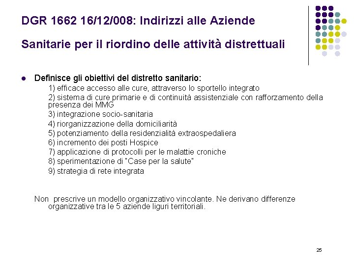 DGR 1662 16/12/008: Indirizzi alle Aziende Sanitarie per il riordino delle attività distrettuali l