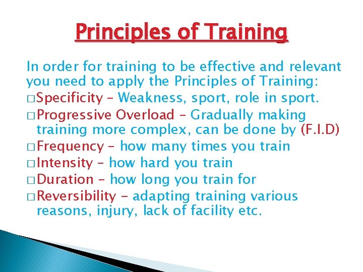 Principles of Training In order for training to be effective and relevant you need Principles of Training In order for training to be effective and relevant you need