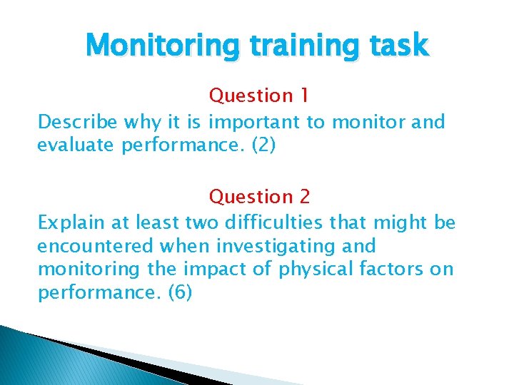 Monitoring training task Question 1 Describe why it is important to monitor and evaluate Monitoring training task Question 1 Describe why it is important to monitor and evaluate