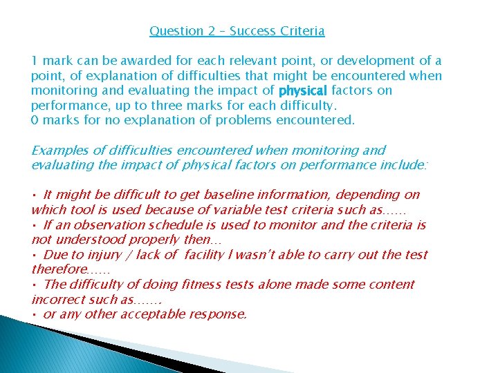 Question 2 – Success Criteria 1 mark can be awarded for each relevant point, Question 2 – Success Criteria 1 mark can be awarded for each relevant point,