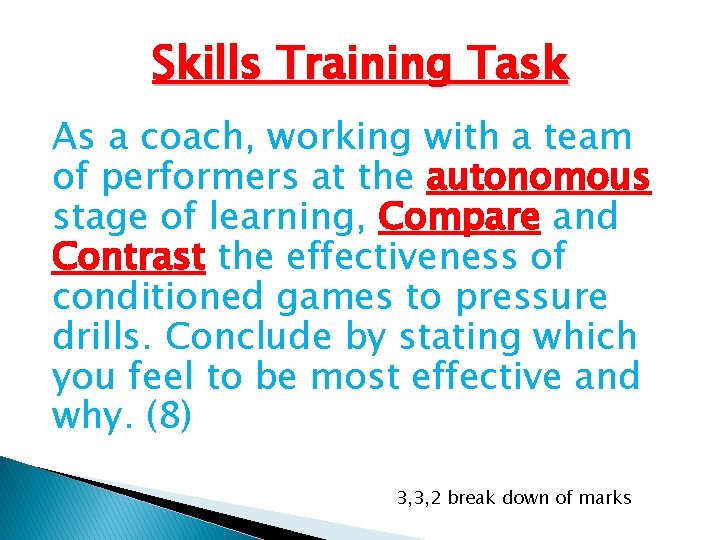 Skills Training Task As a coach, working with a team of performers at the Skills Training Task As a coach, working with a team of performers at the