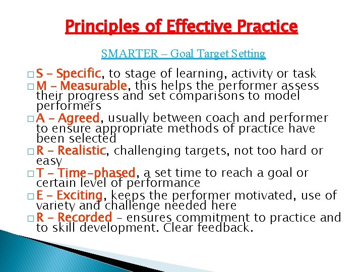 Principles of Effective Practice SMARTER – Goal Target Setting � S – Specific, to Principles of Effective Practice SMARTER – Goal Target Setting � S – Specific, to