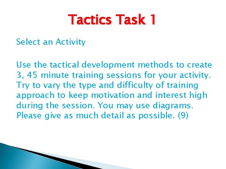 Tactics Task 1 Select an Activity Use the tactical development methods to create 3, Tactics Task 1 Select an Activity Use the tactical development methods to create 3,