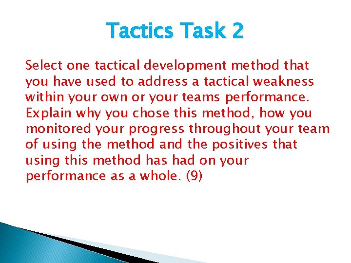 Tactics Task 2 Select one tactical development method that you have used to address Tactics Task 2 Select one tactical development method that you have used to address