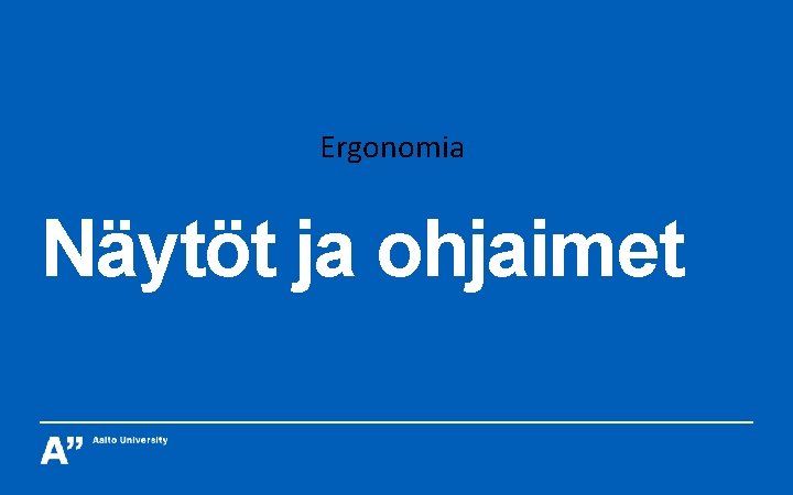 Ergonomia Näytöt ja ohjaimet 