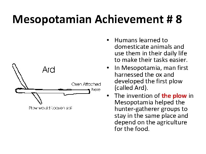 Mesopotamian Achievement # 8 • Humans learned to domesticate animals and use them in