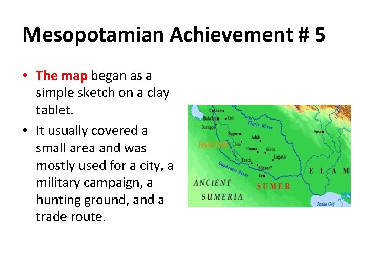 Mesopotamian Achievement # 5 • The map began as a simple sketch on a