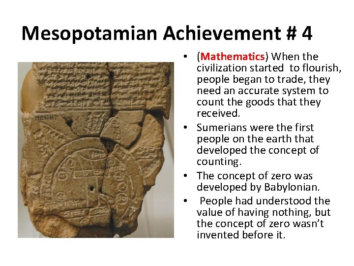 Mesopotamian Achievement # 4 • (Mathematics) When the civilization started to flourish, people began