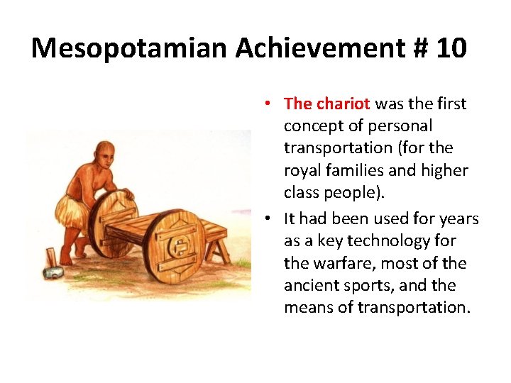 Mesopotamian Achievement # 10 • The chariot was the first concept of personal transportation