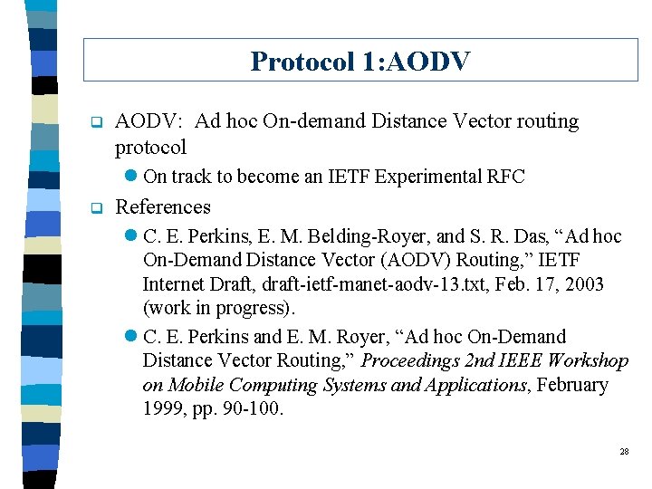Protocol 1: AODV q AODV: Ad hoc On-demand Distance Vector routing protocol l On