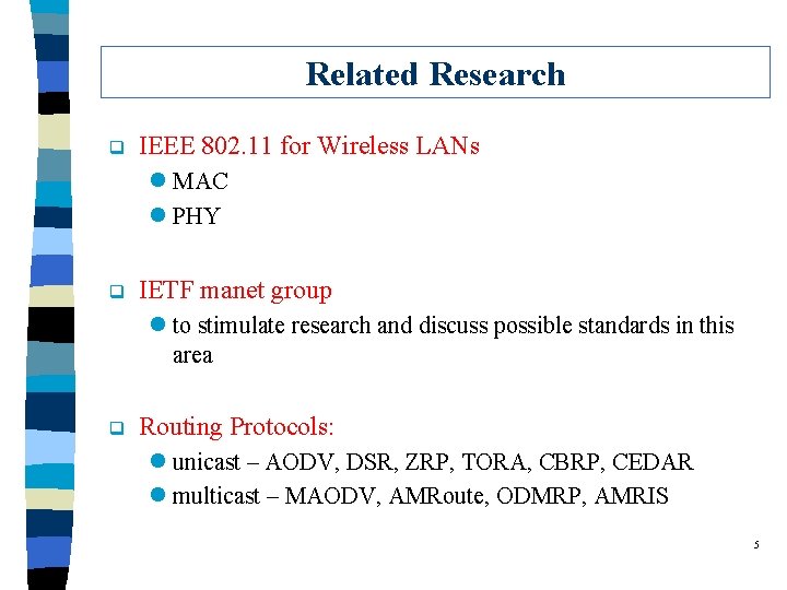 Related Research q IEEE 802. 11 for Wireless LANs l MAC l PHY q