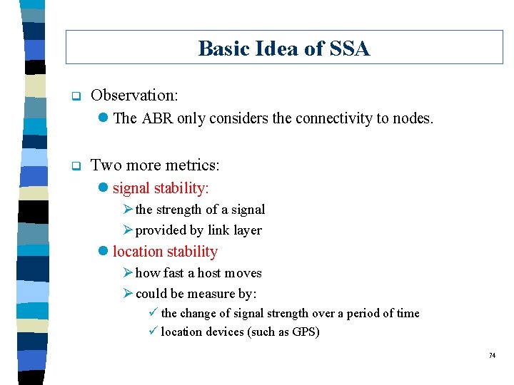 Basic Idea of SSA q Observation: l The ABR only considers the connectivity to