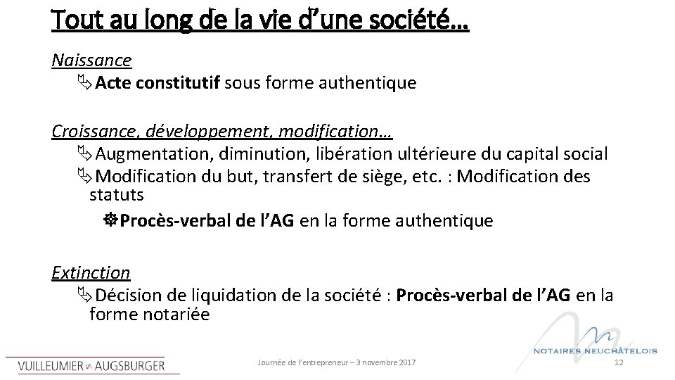 Tout au long de la vie d’une société… Naissance Acte constitutif sous forme authentique