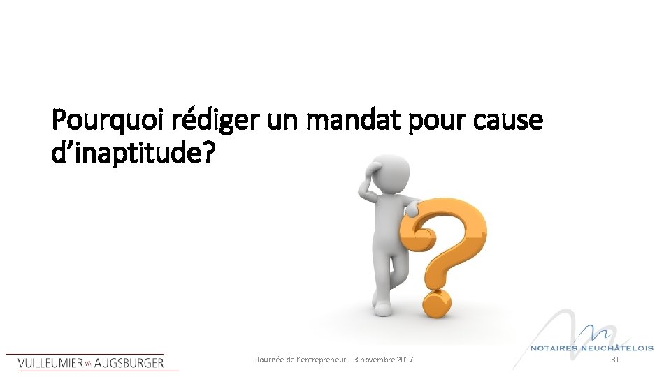 Pourquoi rédiger un mandat pour cause d’inaptitude? Journée de l’entrepreneur – 3 novembre 2017