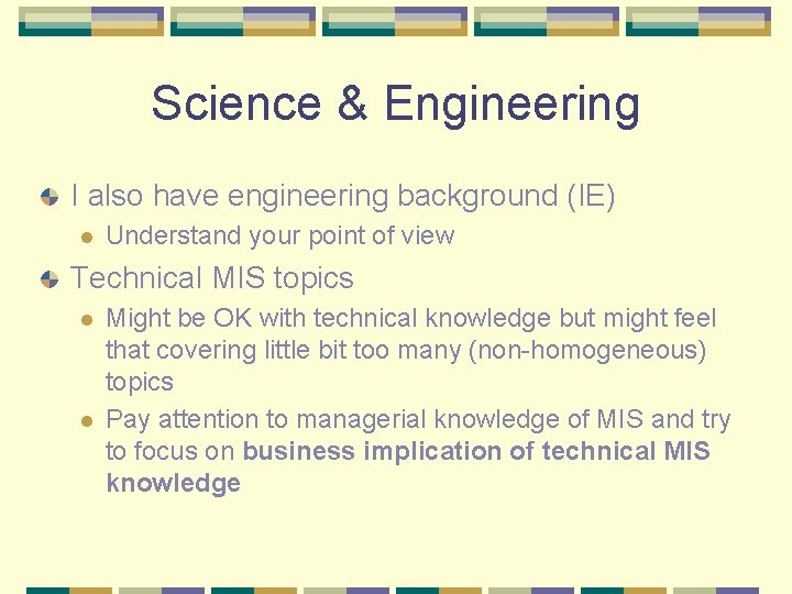 Science & Engineering I also have engineering background (IE) l Understand your point of