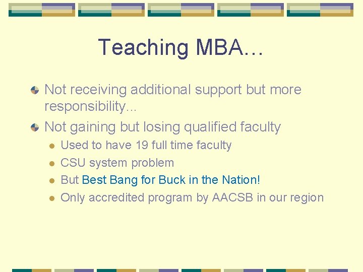 Teaching MBA… Not receiving additional support but more responsibility. . . Not gaining but