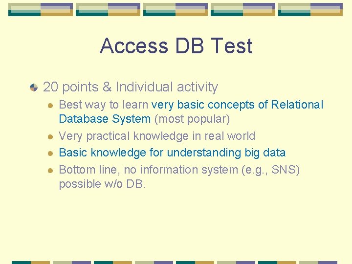 Access DB Test 20 points & Individual activity l l Best way to learn