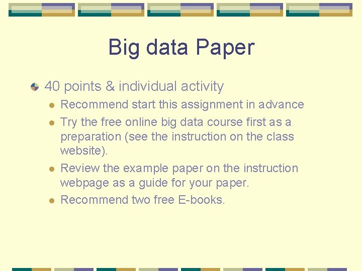 Big data Paper 40 points & individual activity l l Recommend start this assignment