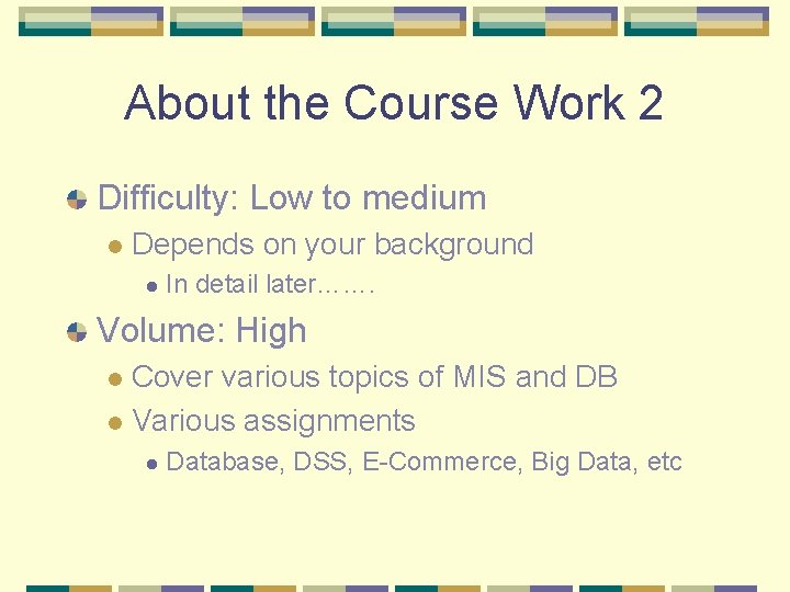 About the Course Work 2 Difficulty: Low to medium l Depends on your background