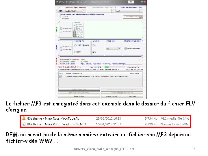 Le fichier MP 3 est enregistré dans cet exemple dans le dossier du fichier