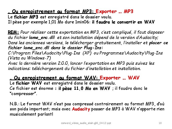 . Ou enregistrement au format MP 3: Exporter … MP 3 Le fichier MP