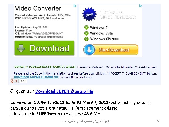 Cliquer sur Download SUPER © setup file La version SUPER © v 2012. build.