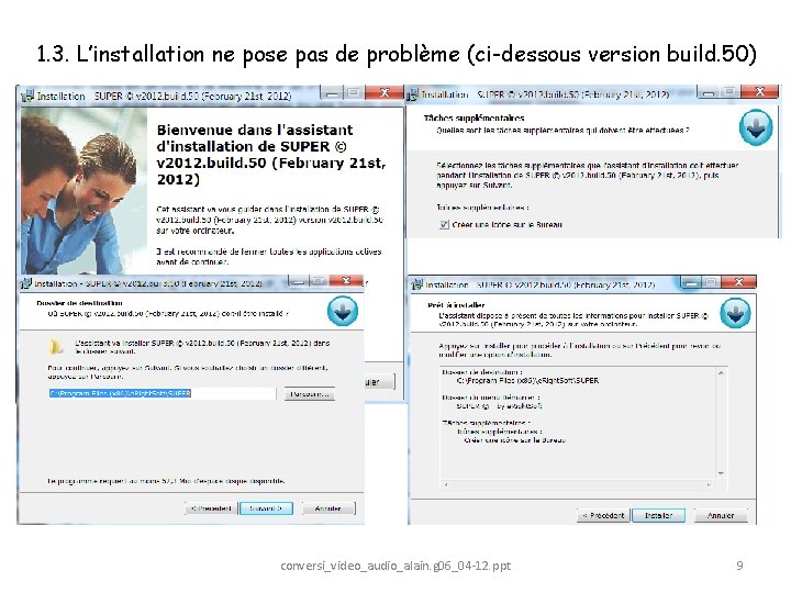 1. 3. L’installation ne pose pas de problème (ci-dessous version build. 50) conversi_video_audio_alain. g